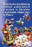 Deinstytucjonalizacja polityk publicznych a wojna w Ukrainie i wyzwania migracyjne w Polsce