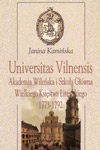 Universitas Vilnensis. Akademia Wileńska i Szkoła Główna Wielkiego Księstwa Litewskiego.