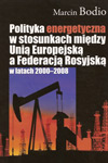 Polityka energetyczna w stosunkach między Unią Europejską a Federacją Rosyjską w latach 2000-2008