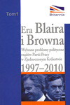 Era Blaira i Browna. Wybrane problemy polityczne rządów Partii Pracy w Zjednoczonym Królestwie 1997-2010