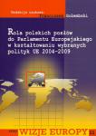 Rola polskich posłów do Parlamentu Europejskiej w kształtowaniu wybranych polityk UE 2004-2009