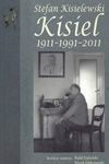 Stefan Kisielewski Kisiel. 1911-1991-2011