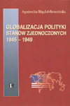 Globalizacja polityki Stanów Zjednoczonych 1945-1949