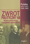 Polska mniej znana 1944-1989. Tom VIII. Zwrot polityczny `48. Część 1