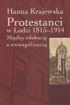 Protestanci w Łodzi 1815-1914. Między edukacją a ewangelizacją
