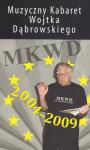 Muzyczny Kabaret Wojtka Dąbrowskiego. Część 1. 2004-2009