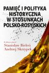 Pamięć i polityka historyczna w stosunkach polsko-rosyjskich