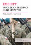 Kobiety w polskich służbach mundurowych. Role, zadania i wyzwania