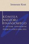 Komisja Nadzoru Finansowego w systemie finansowym Polski w latach 2006-2016