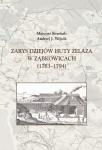 Zarys dziejów huty żelaza w Ząbkowicach (1763−1794)