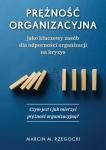 Prężność organizacyjna jako kluczowy zasób dla odporności organizacji na kryzys. Czym jest i jak mierzyć prężność organizacyjną?