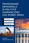 Promowanie demokracji w polityce zagranicznej USA wobec Iraku. Agenda, Instrumenty, Wyzwania