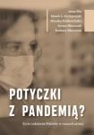 Potyczki z pandemią? Życie codzienne Polaków w czasach zarazy