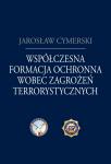 Współczesna formacja ochronna wobec zagrożeń terrorystycznych