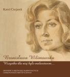 Bronisława Wilimowska. Wszystko dla niej było malarstwem...
