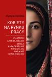 Kobiety na rynku pracy w Armenii, Azerbejdżanie, Gruzji, Kazachstanie, Kirgistanie, Ukrainie i Uzbekistanie