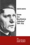 Sprawa Jana Mazurkiewicza „Radosława” 1949-1956. Tom 1. Sytuacja decyzyjna, ośrodki i decydenci 