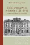 Unici warszawscy w latach 1721-1945. Kulturowy obraz społeczności