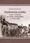 Dyplomacja polska wobec wydarzeń na arenie europejskiej w 1923 roku​
