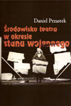 Środowisko teatru w okresie Stanu Wojennego