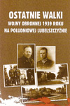 Ostatnie walki wojny obronnej 1939 roku na południowej lubelszczyźnie