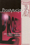 Prostytucja jako problem społeczny, moralny i zdrowotny