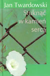Stuknąć w kamień serca