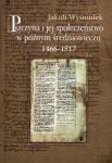 Pszczyna i jej społeczeństwo w późnym średniowieczu 1466-1517