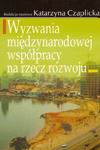 Wyzwania międzynarodowej współpracy na rzecz rozwoju