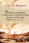 Dwukrotne poszukiwania w Południowym Lodowatym Oceanie i pływanie naokoło świata w latach 1819, 20 i 21...