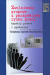 Zwolnienia grupowe z perspektywy rynku pracy. Aspekty prawne i społeczne