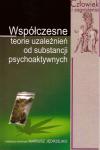 Współczesne teorie uzależnień od substancji psychoaktywnych