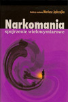 Narkomania. Spojrzenie wielowymiarowe
