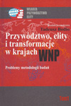 Przywództwo, elity i transformacje w krajach WNP