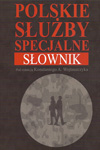 Polskie służby specjalne. Słownik