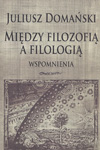 Między filozofią a filologią. Wspomnienia