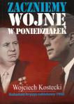 Zaczniemy wojnę w poniedziałek. Kubański kryzys rakietowy 1962