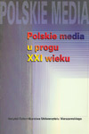Polskie media u progu XXI wieku