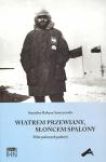 Wiatrem przewiany, słońcem spalony. 50 lat polarnych podróży