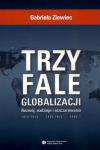 Trzy fale globalizacji. Rozwój, nadzieje i rozczarowania