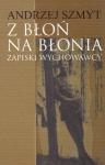 Z Błoń na Błonia. Zapiski wychowawcy
