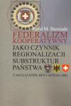 Federalizm kooperatywny jako czynnik regionalizacji substruktur państwa. Casus Austrii, RFN i Szwajcarii