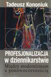Profesjonalizacja w dziennikarstwie. Między modernizmem a ponowoczesnością