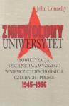 Zniewolony Uniwersytet. Sowietyzacja szkolnictwa wyższego w Niemczech Wschodnich, Czechach i Polsce 1945-1956