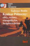 Kaukaz Północny: elity, reżimy, etnopolityka, bezpieczeństwo