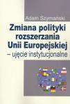 Zmiana polityki rozszerzania Unii Europejskiej. Ujęcie instytucjonalne