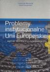 Problemy instytucjonalne Unii Europejskiej - wymiar teoretyczno-metodologiczny