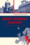 Europa Środkowa a Bałkany. Determinanty i ograniczenia przemian
