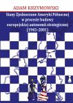 Stany Zjednoczone Ameryki Północnej w procesie budowy europejskiej autonomii strategicznej (1945-2001)