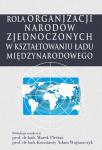 Rola Organizacji Narodów Zjednoczonych w kształtowaniu ładu międzynarodowego